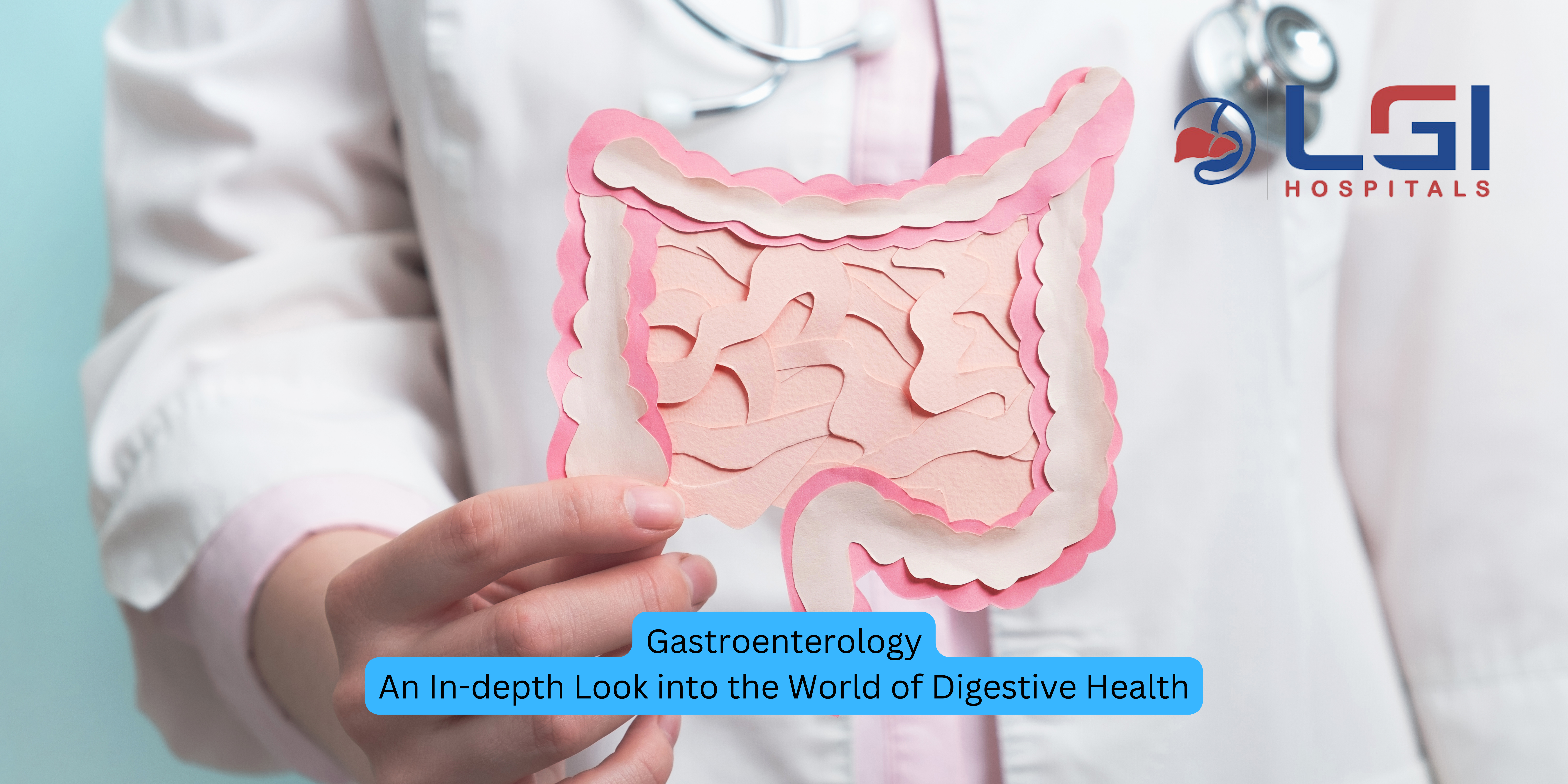 Gastroenterology : The world of digestive health